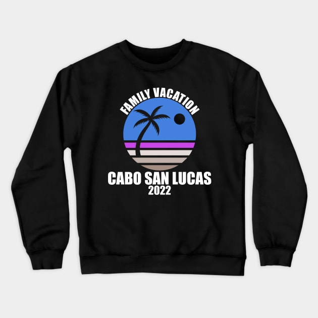 Cabo 2022 Crewneck Sweatshirt by lateefo